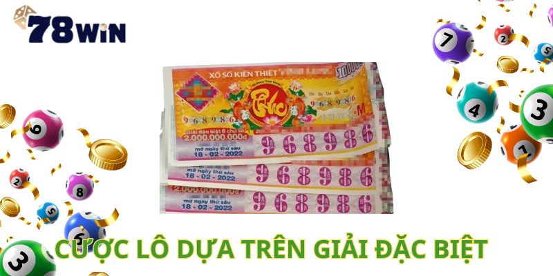 Cược lô dựa trên giải đặc biệt