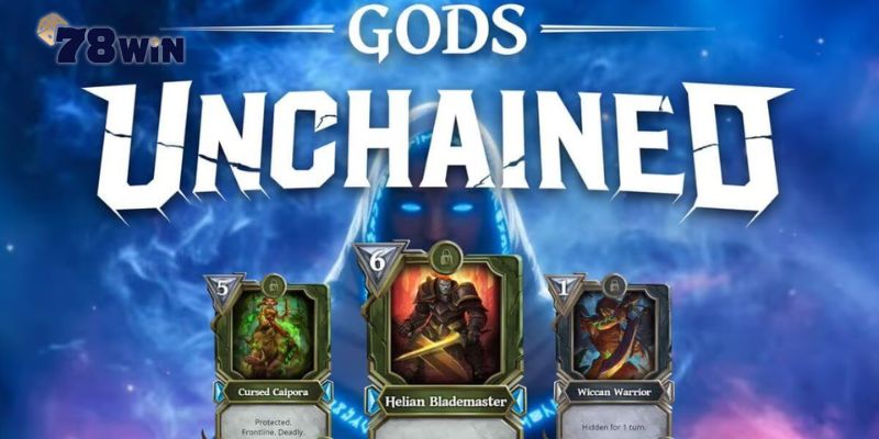 God Unchained - tựa game blockchain cực hot