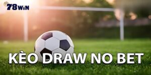 Tổng quan về kèo Draw No Bet